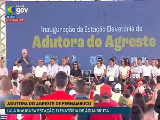 Lula inaugura Estao Elevatria da Adutora do Agreste, em Arcoverde