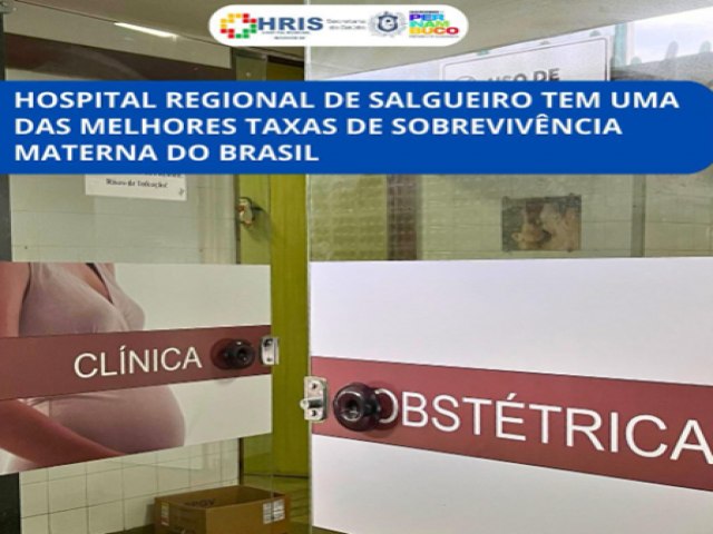 Hospital Regional de Salgueiro tem uma das melhores taxas de sobrevivncia materna no Brasil