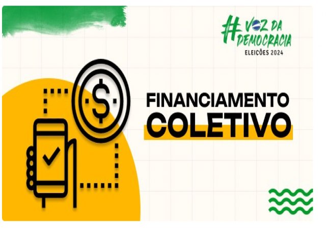 Financiamento coletivo de campanhas para as Eleies 2024 j  permitido