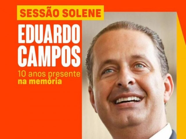 Alepe realiza sesso solene em memria ao ex-governador Eduardo Campos