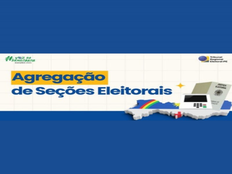 Em Pernambuco, 973 sees passam a ser agregadas durante as Eleies 2024