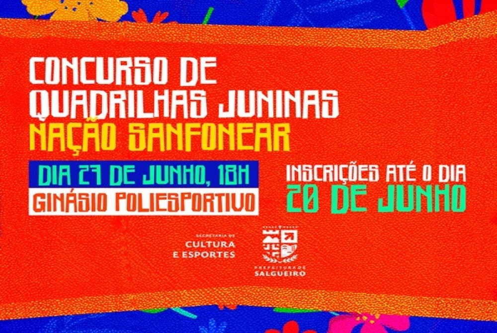 Salgueiro abre inscri��es para o 3� Festival Regional de Quadrilhas Juninas Na��o Sanfonear