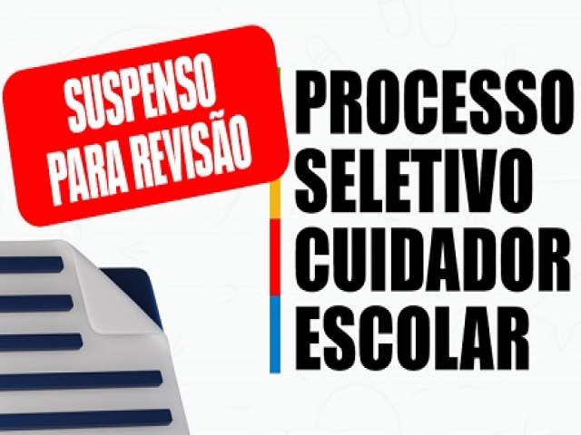 Prefeitura de Salgueiro suspende processo seletivo de Cuidador Escolar para reviso do edital