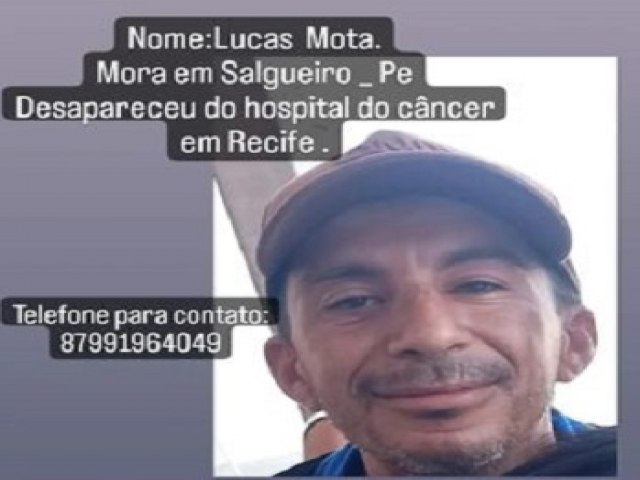 Famlia pede ajuda para localizar salgueirense que desapareceu de hospital em Recife