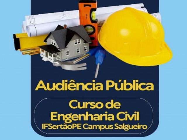 Cmara de Vereadores e IFSertoPE de Salgueiro promovem audincia pblica sobre curso de Engenharia Civil