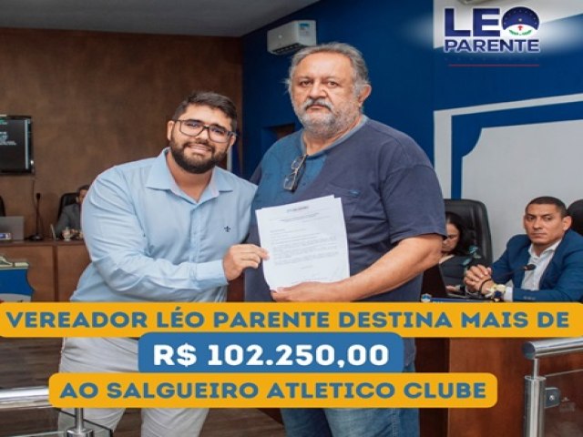 Vereador Lo Parente destina mais de 100 mil reais ao Salgueiro Atltico Clube