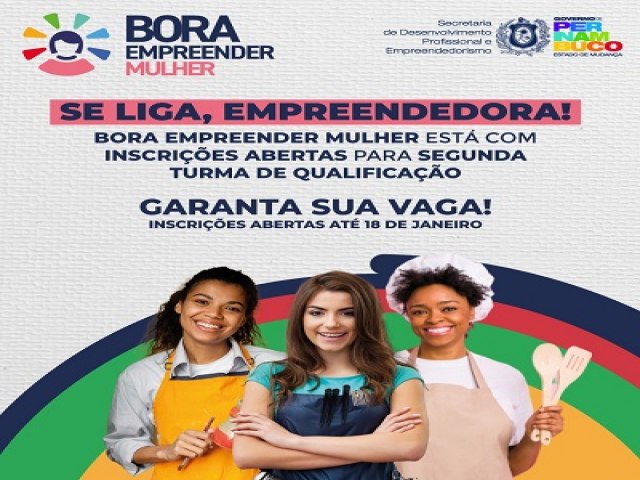 Governo de Pernambuco est com inscries abertas para a segunda turma do Bora Empreender Mulher