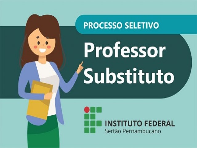 Unidades de Salgueiro e Serra Talhada do IFSertoPE fazem processo seletivo para contratao de professor substituto