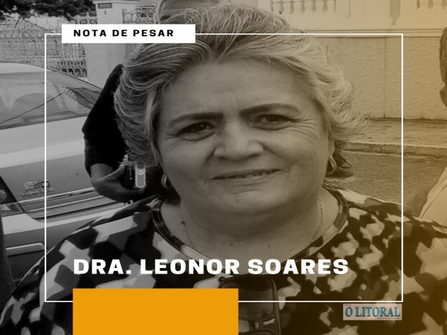 NOTA DE PESAR: ex-vereadora Dra. Leonor Soares, me do prefeito de Cear-Mirim, Jlio Csar faleceu na manh desta quinta-feira.