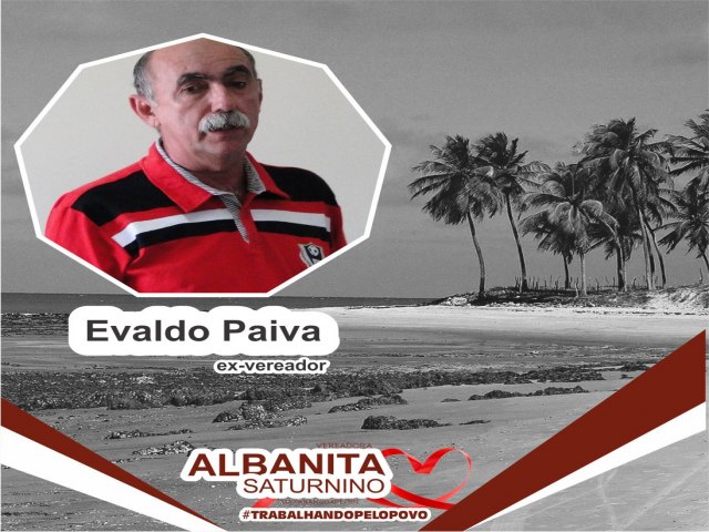 MARACAJAÚ: Vereadora Albanita Saturnino se solidariza pelo falecimento do ex-vereador Evaldo Paiva