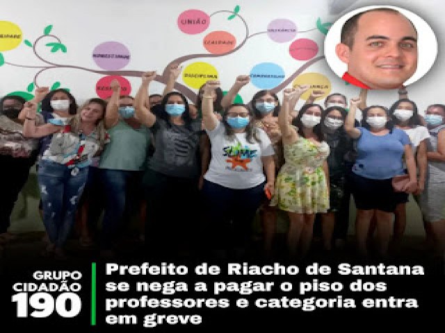 Riacho de Santana/RN: prefeito se nega a pagar o piso dos professores e categoria entra em greve