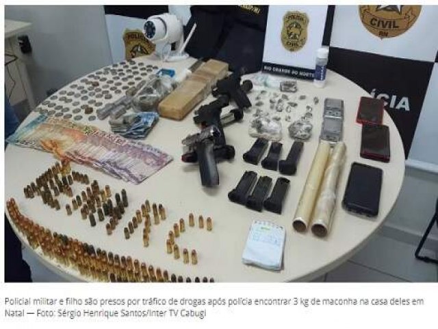 POLICIAL MILITAR E FILHO SO PRESOS POR TRFICO DE DROGAS EM NATAL￼