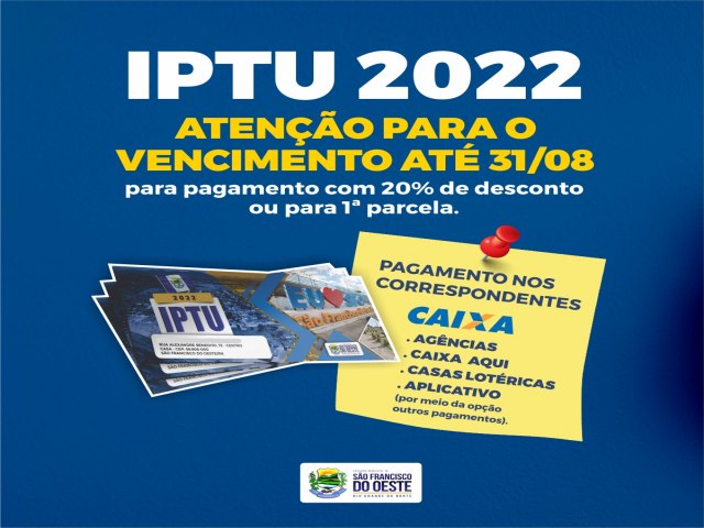 SO FRANCISCO DO OESTE/RN: IPTU 2022 - Ateno para o vencimento at 31/08 para pagamento com 20% de desconto ou  para 1 parcela