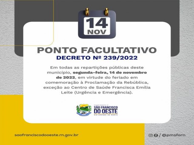  SO FRANCISCO DO OESTE/RN: Ponto Facultativo em todas as reparties pblicas segunda-feira (14/11) - Decreto Municipal n 239/2022