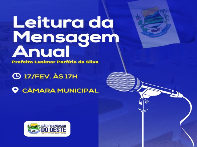 SO FRANCISCO DO OESTE/RN:  sexta-feira (17/02),  o prefeito Lusimar Porfrio far a leitura da Mensagem Anual