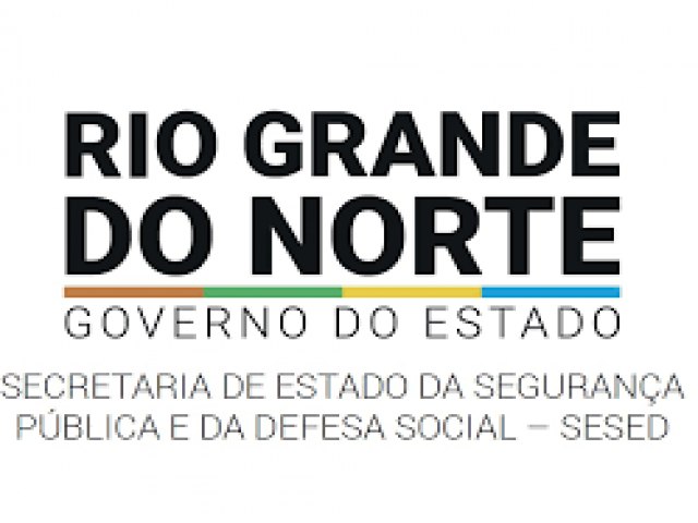 SECRETARIA DE ESTADO DA SEGURANA PUBLICA E DEFESA SOCIAL- SESED/RN