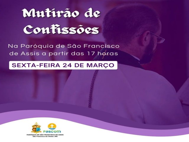 SO FRANCISCO DO OESTE/RN: Mutiro de Confisses na Parquia de So Francisco de Assis