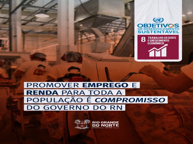 Promover emprego e renda para toda populao  compromisso do Governo do RN