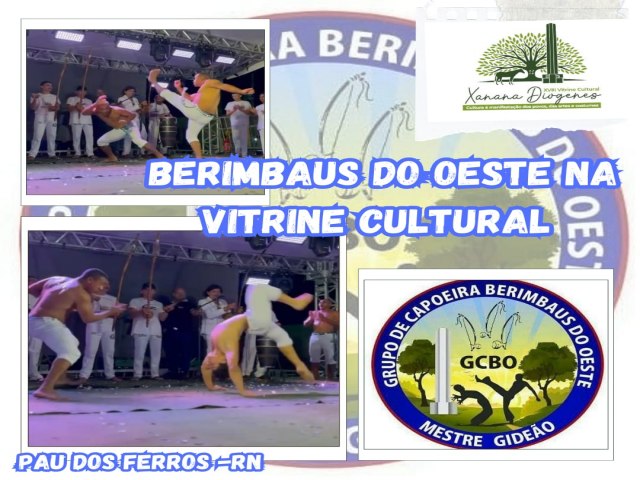 Grupo de Capoeira Berimbaus do Oeste - Mestre Gideo - Na Vitrine Cultural em Pau dos Ferros/RN