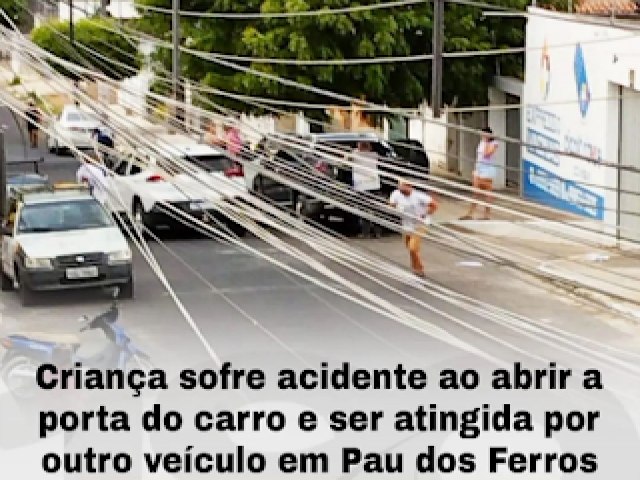 Criana sofre grave acidente em Pau dos Ferros-RN 