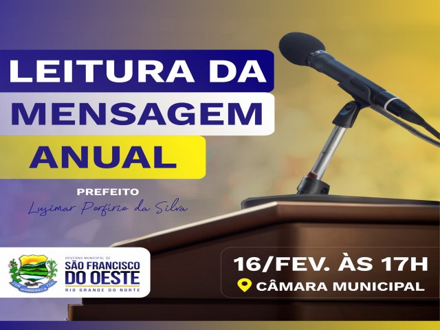 SO FRANCISCO DO OESTE/RN: Leitura da Mensagem Anual do Executivo Municipal, Prefeito Lusimar Porfrio da Silva