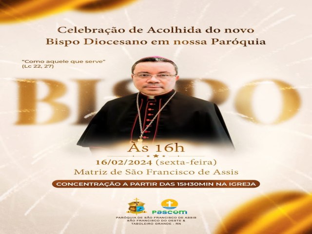 SO FRANCISCO DO OESTE/RN: 16/02/2024  celebrao de acolhida do novo Bispo Diocesano 
