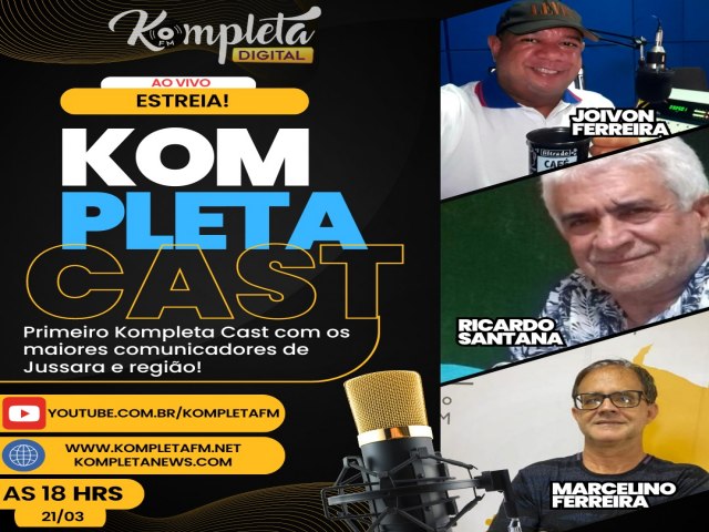 Jussara - Estreia do Kompleta Cast : Novidades na Kompleta FM Digital