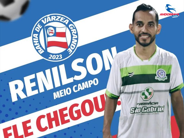 Clube Bahia de Varzea Grande, acerta com RENILSON de Andorinha para a disputa do Campeonato Municipal de Pindobau