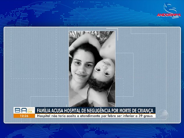 Criança Morre Após Não Ser Atendida Por Ter Febre Abaixo de 39 Graus em Feira de Santana