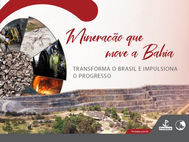 Minera��o que Move a Bahia Transforma o Brasil e Impulsiona o Progresso