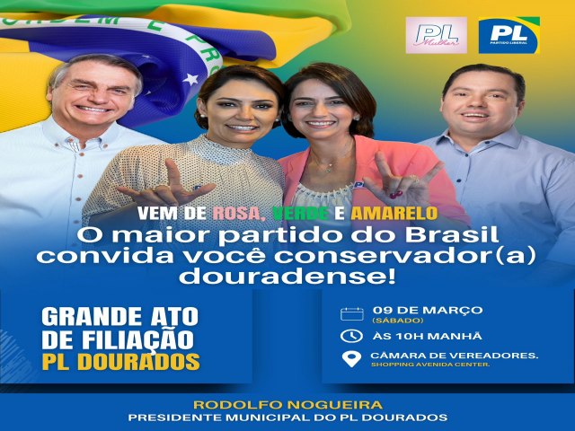 Rodolfo Nogueira Presidente municipal do PL Dourados, convida voc conservador (a) douradense grande ato de filiao PL Dourados,