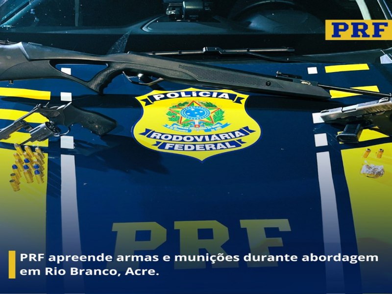 PRF apreende armas e munies durante abordagem em Rio Branco/AC.