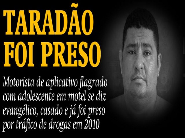 Motorista de aplicativo flagrado com adolescente em motel se diz evanglico, casado e j foi preso por trfico