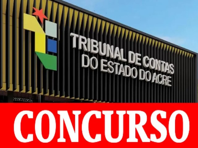 Inscries para concurso do TCE/Acre comeam nesta quinta (20)