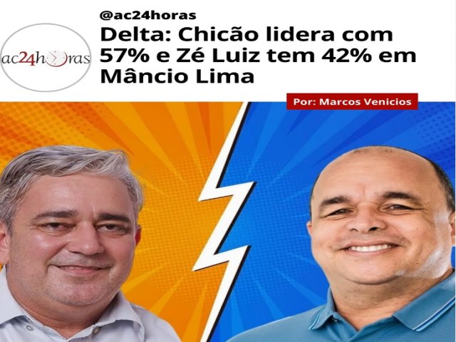 Instituto Delta erra em todos os cenrios eleitorais no Acre e falha na previso de vitria em Mncio Lima