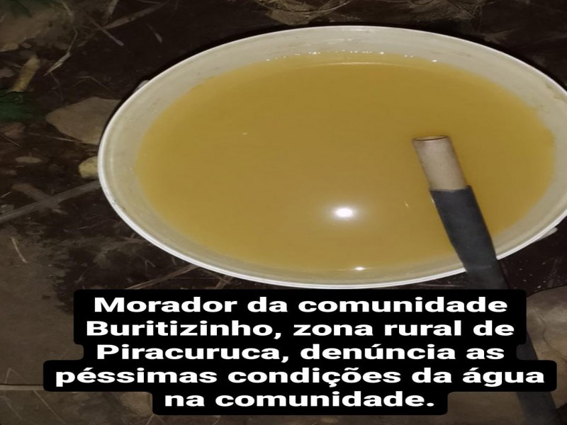 Pssimas condies da gua na comunidade Buritizinho, Zona Rural de Piracuruca, gera preocupao entre moradores