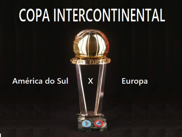 COPA INTERCONTINENTAL ( América do Sul / Europa )