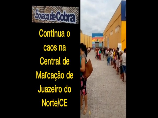 CONTINUA O CAOS NA CENTRAL DE MARCAÇÃO DE JUAZEIRO DO NORTE/CE COM OMISSÃO DO MINISTÉRIO PÚBLICO