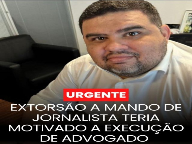 O advogado Francisco Di Angellis Morais foi morto por ser agente de extorsão de um jornalista, diz a conclusão do inquérito policial