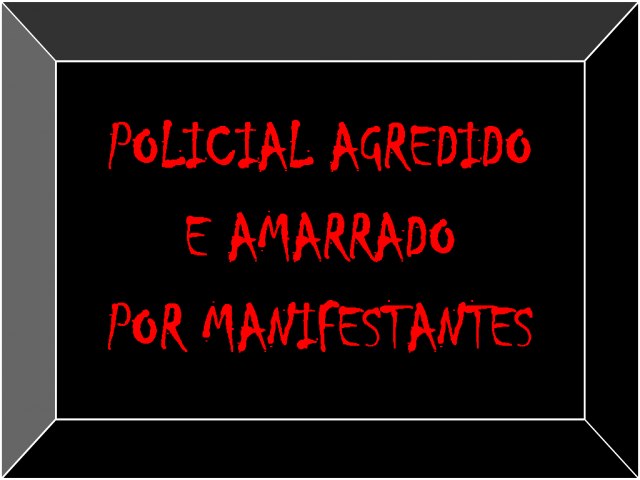 PM é amarrado após tentar atravessar manifestação no Maranhão
