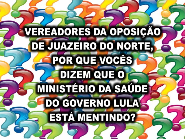 Vereadores da oposio de Juazeiro do Norte/CE dizem que o governo Lula est mentindo