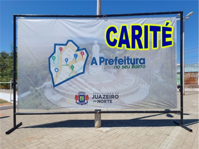 A PREFEITURA NO SEU BAIRRO CHEGA AO CARIT