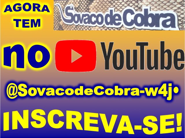 SOVACO DE COBRA AGORA NO YOUTUBE