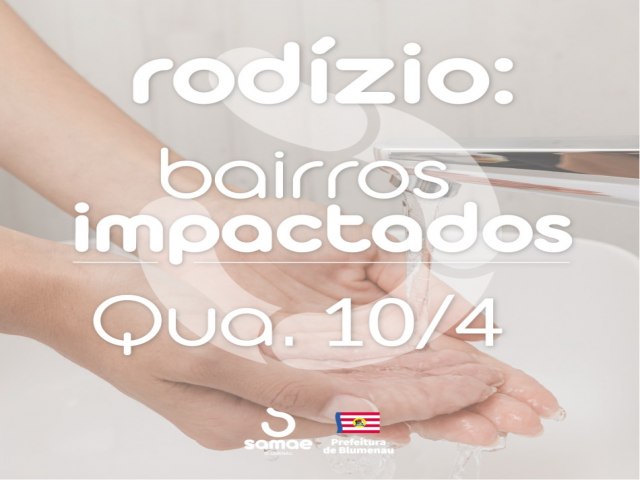 Confira os bairros de Blumenau impactados no abastecimento de gua nesta quarta-feira, dia 10