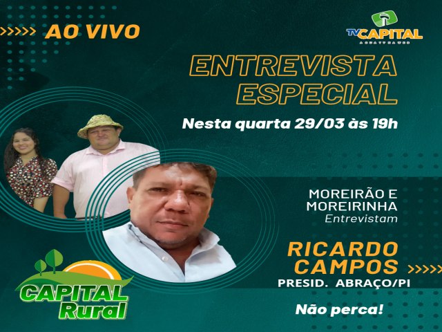 Moreiro entrevista nesta quarta o presidente da Abrao do Piau Ricardo Campos no Capital Rural