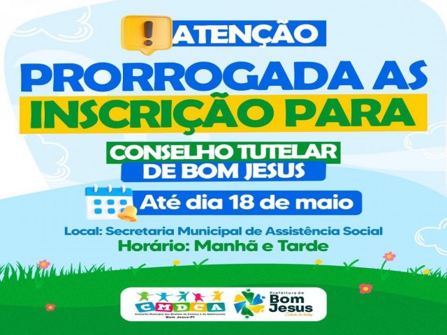 inscries para o Conselho Tutelar de Bom Jesus so prorrogadas