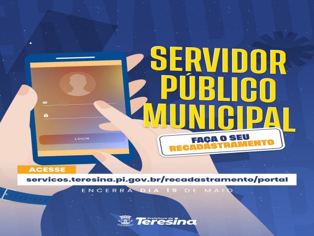 Recadastramento dos servidores municipais da capital do Piau encerra-se no prximo dia 19 de Maio