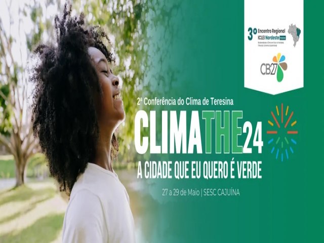 CLIMATHE24: Teresina est em contagem regressiva para 2 Conferncia do Clima