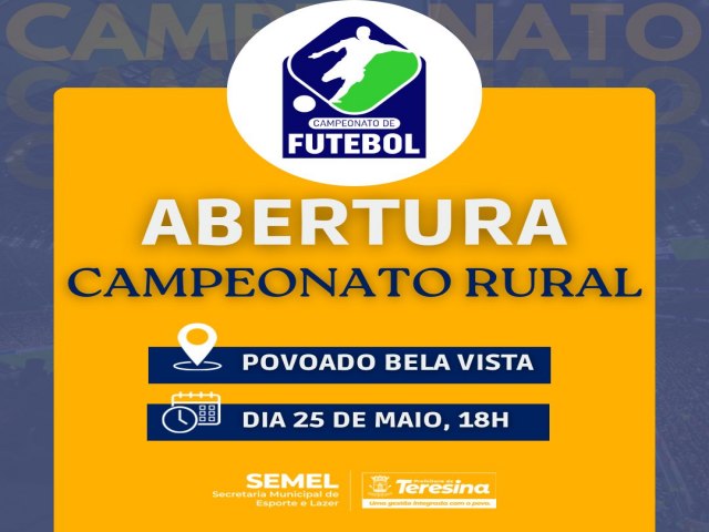 Semel realiza abertura da XXXIII edio do Campeonato Rural de Teresina