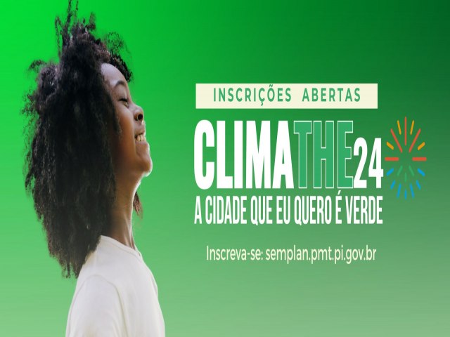 Teresina sedia, a partir desta segunda (27), o ClimaTHE24  2 Conferncia do Clima de Teresina